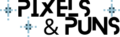 Pixels & Puns